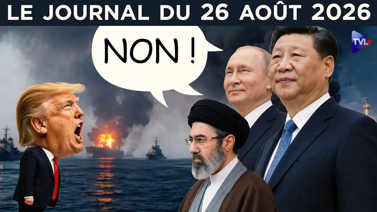 Chine et Russie disent NON à Trump sur l’Iran - JT du mercredi 26 août 2026 (TV Libertés)