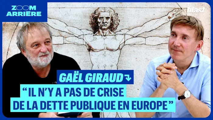 Gaël Giraud : "Il n’y a pas de crise de la dette publique en Europe" (BLAST)