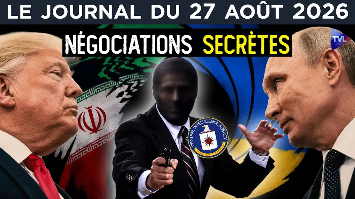 Guerre en Ukraine : la CIA à Moscou - JT du jeudi 27 août 2026 (TV Libertés)